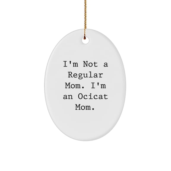 Funny Ocicat Mom Oval Ornament Gifts from Family to Friends at Christmas