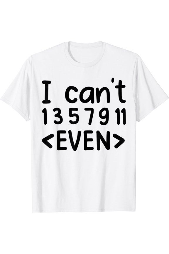 Funny Odd Numbers Humor Math Joke Pun Math Lovers Teacher T-Shirt