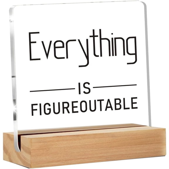 Funny Office Decor,Every Thing Is Figureoutable Sign,Accountant Office Desk Signs with Sayings Desk Decoration Home Office Desk Shelf Decor Sign(4x4 Inch)