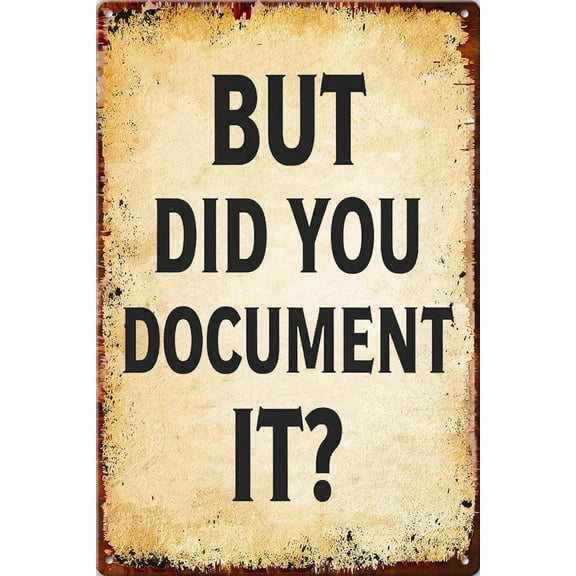 Funny Office Decor Retro Metal Tin Signs But Did You Document It Sign for Workspaces Offices Home Decor Good Gift for Coworkers Programmers Engineers 812 inch