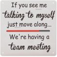 thumbnail image 1 of Funny Office Decorative Signs Plaques Cute Decorations Coworker Office Small Cute Gifts Coworker Office Funny Decorations If You See Me Talking To Myself saying Metal Tin Sign Wall Decor 8 * 8 in, 1 of 4