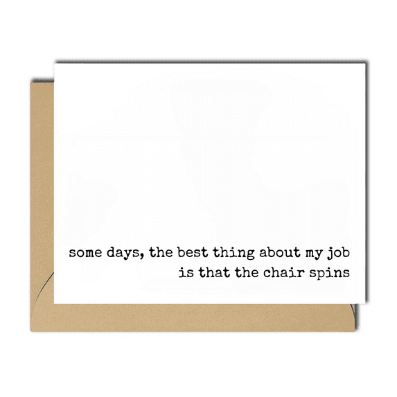 Funny Office Greeting Card – “Best Thing About My Job is the Chair Spins” – Blank Inside, Envelope Included – Perfect for Coworkers, Employees, or Bosses on Any Occasion