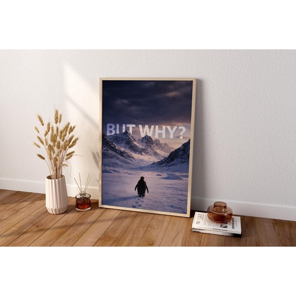 Funny Office Motivational Meme Penguin But Why Workplace Humor Art, Unframed Poster