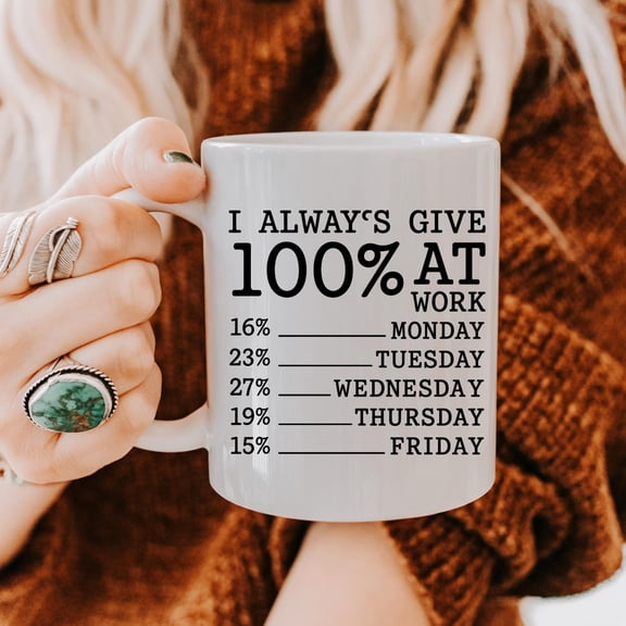 Funny Office Mug, I Always Give 100 Percent at Work, Coworker Gift, Work From Home Coffee Cup, Boss Gift Idea, Employee Appreciation