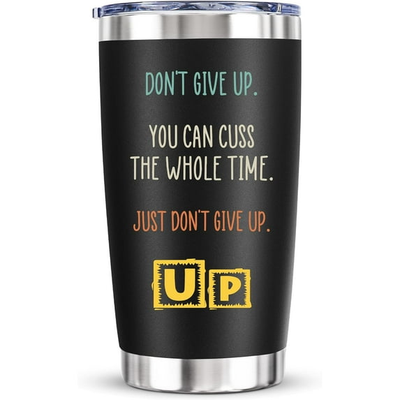 Funny Office Tumbler Mug - Cheer Up Inspirational Office Gifts for Men Women Coworkers, Don''t Give Up You Can Cuss the Whole Time Just Don''t Give Ups, 20 Oz Vacuum Insulated Tumbler