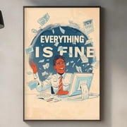 Funny Office Wall Art Everything Is Fine Poster, Burnout Humor Print, Retro Corporate Meme Decor, Home Office Wall Art Gift, Poster Only