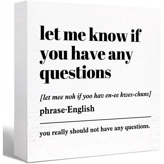 Funny Office Wood Box Sign, Let Me Know If You Have Any Questions Definition Wooden Block Sign Humorous Office Desk Decor For Home Office Cubicle,Office Gift For Friend Coworker Employee 7x7 Inch