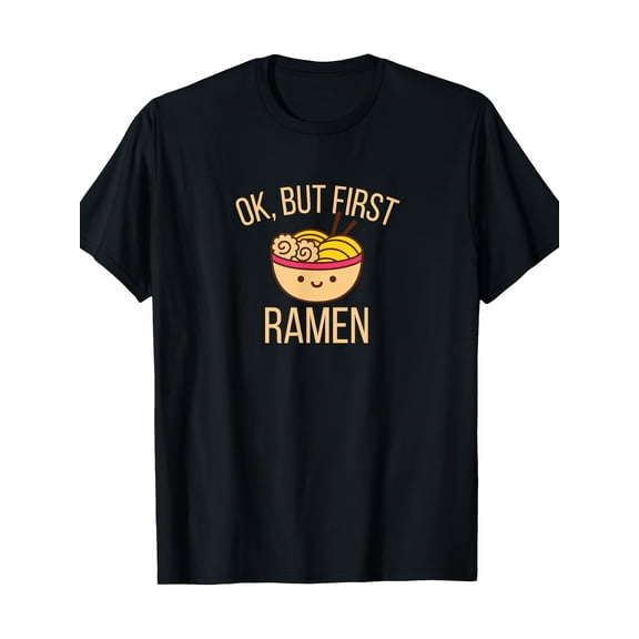 Funny 'Ok, But First Ramen' Graphic Tee - 100% Cotton, Short Sleeve, Crew Neck in Black with Cartoon Ramen Design - Casual & Comfortable for All Seasons