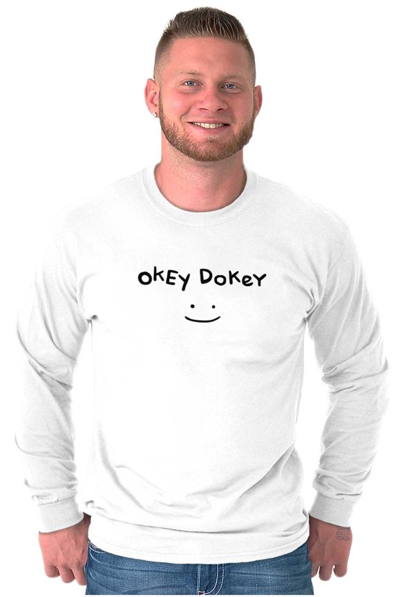 Funny Okey Dokey Happy Face Joke Long Sleeve TShirt Men Women Brisco Brands S