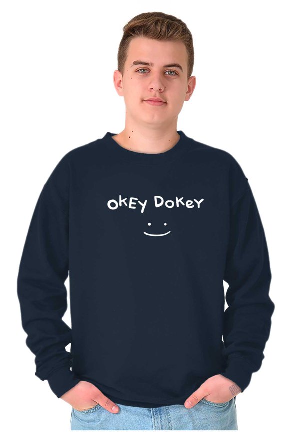 Funny Okey Dokey Happy Face Joke Sweatshirt for Men or Women Brisco Brands L