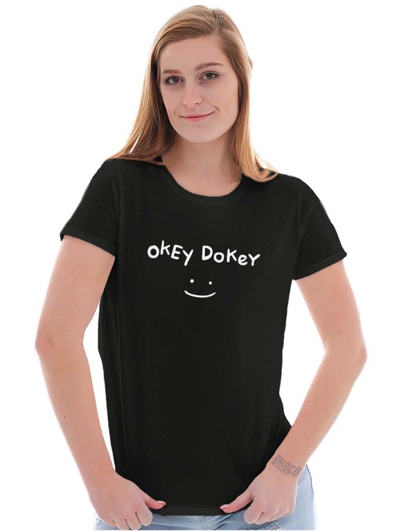 Funny Okey Dokey Happy Face Joke Womens Slim Fit Graphic Tee Brisco Brands S
