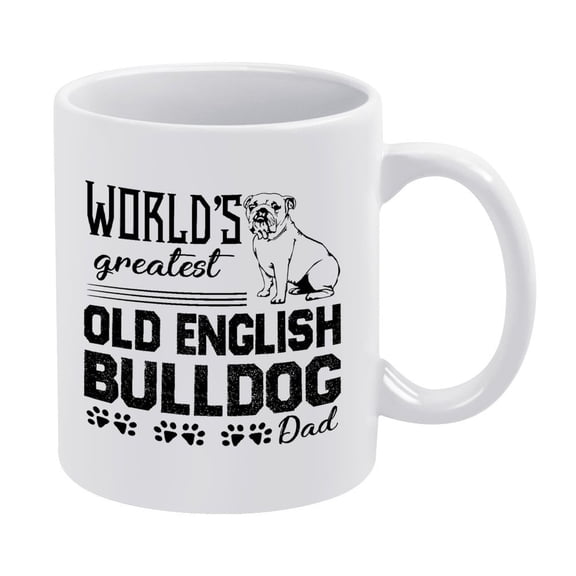 Funny Old English Bulldogge Coffee Mug,11oz - "World's Greatest Old English Bulldog Dad" Gift for Family And Friends