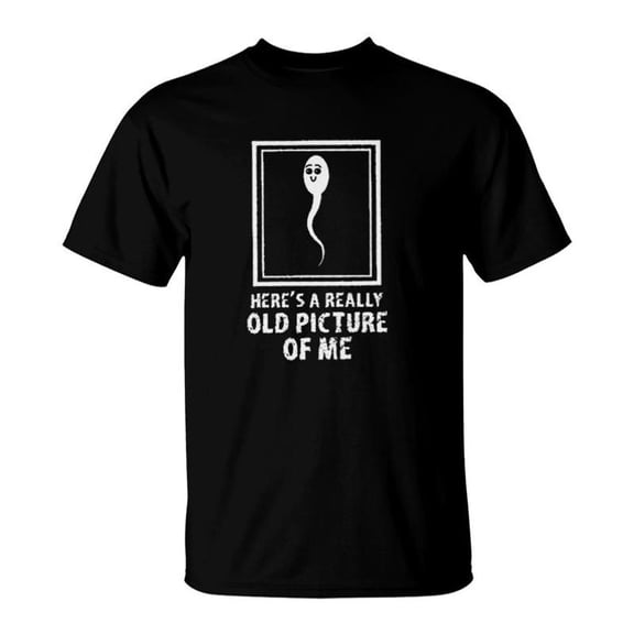 Funny Old Man Birthday Heres A Really Old Picture Of Me Design 2022 Gift TShirt