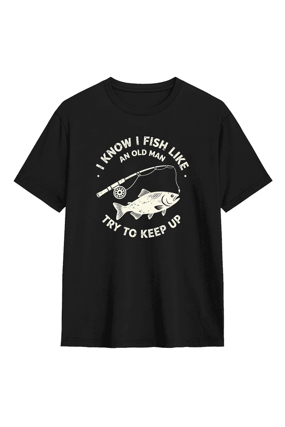 Funny Old Man Fishing Quote Cool Graphic Tee for Men, Fun Fishing Cotton Short Sleeves T-Shirt
