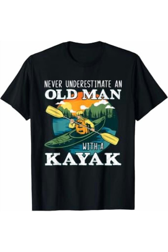 Funny Old Man Kayaking Kayak Kayaker Boating Lover Pun Quote T-Shirt