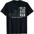 thumbnail image 1 of Funny Old Man Saying Gag Gift Birthday for Dad Fathers Day T-Shirt, 1 of 5