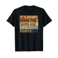 thumbnail image 1 of Funny Old People sayings I Don't Know How To Act My Age T-Shirt Vinatge Retro Cute Shirts, 1 of 4