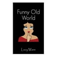 thumbnail image 1 of Funny Old World (Paperback), 1 of 1