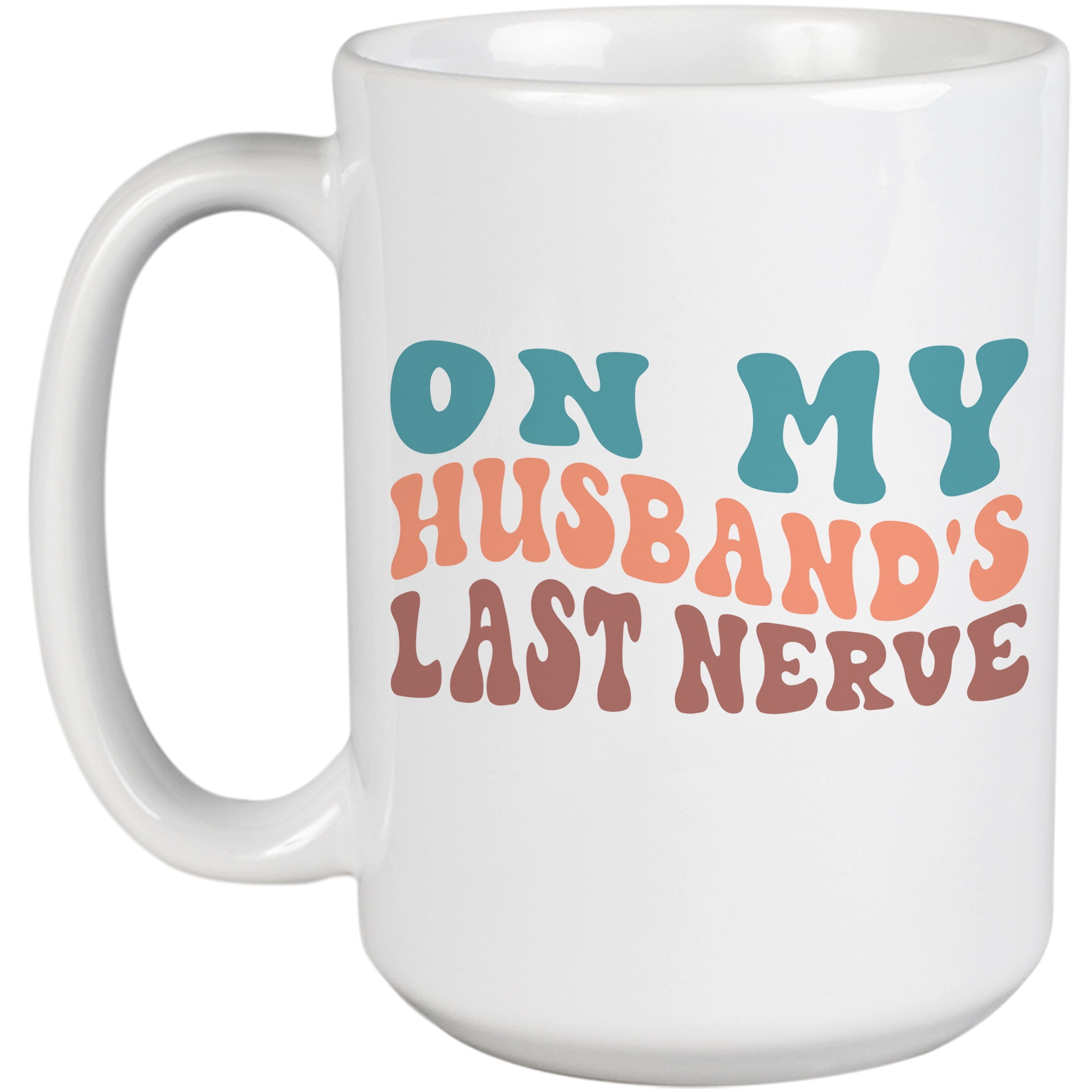 Funny On My Husband's Last Nerve, Wife or Spouse Quote, Groovy Retro ...