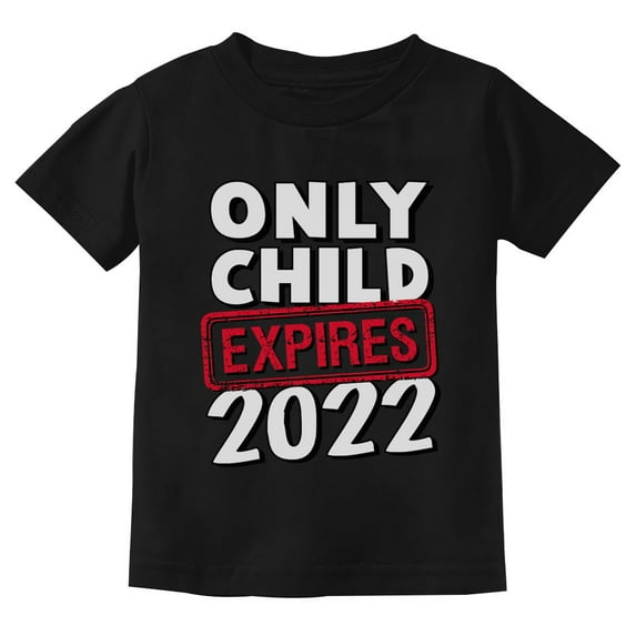 Funny Only Child Expires 2022 Brother Sister Siblings Toddler Kids T-Shirt 3T Black