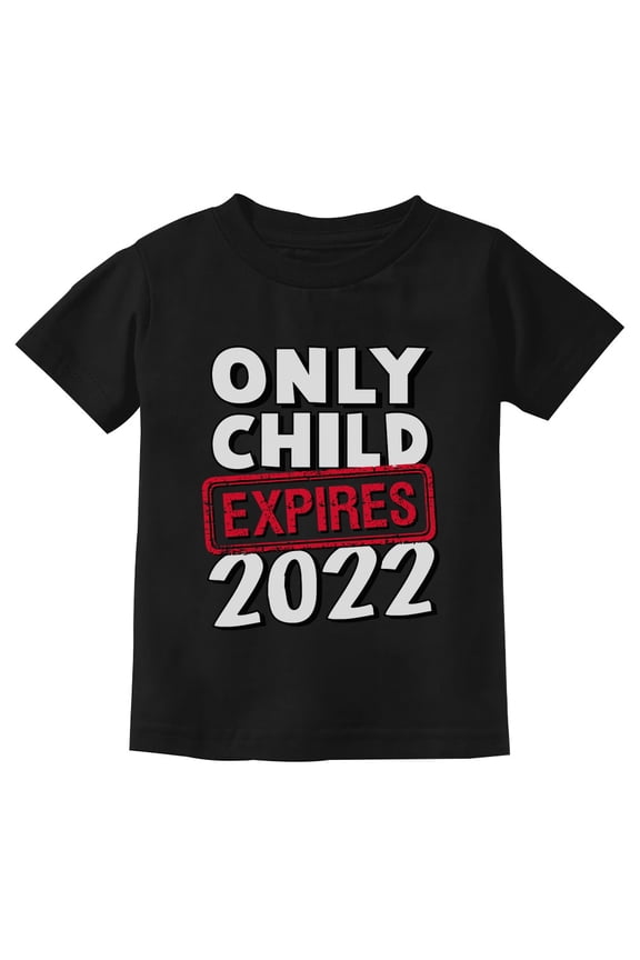 Funny Only Child Expires 2022 Brother Sister Siblings Youth Kids T-Shirt X-Small Black