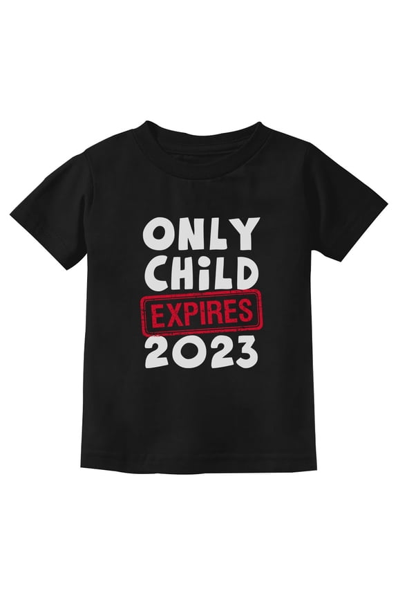 Funny Only Child Expires 2023 Brother Sister Siblings Toddler Kids T-Shirt 3T Black