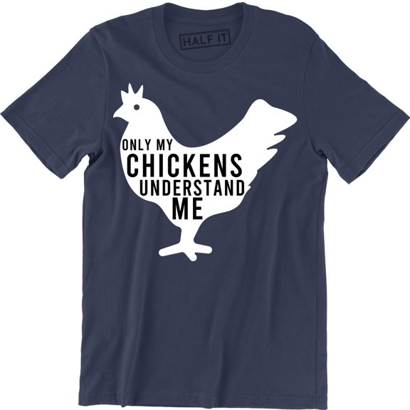 Funny Only My Chickens Understand Me - Animal Lovers Men's Gift T-Shirt