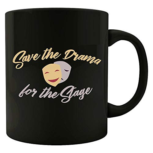 Funny Opera - Save The Drama For The Stage - Acting Singing Theater Humor - Mug