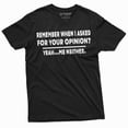 thumbnail image 1 of Funny Opinion T-shirt Sarcasm Sarcastic Men's Women's Humorous Tee Shirts Birthday Gift (Small Black), 1 of 7