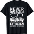 thumbnail image 1 of Funny Optometrist Optometry Optician T-Shirt, 1 of 4