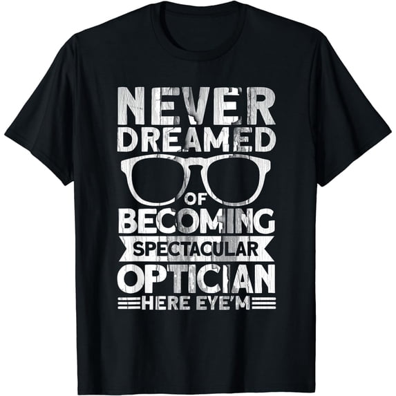 Funny Optometrist Optometry Optician T-Shirt