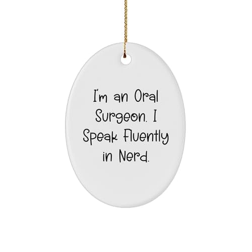 Funny Oral Surgeon Ceramic Ornament with I'm an Oral Surgeon. I Speak Fluently in Nerd. Quote | Unique Christmas Unique Gifts for Oral Surgeons