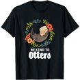 thumbnail image 1 of Funny Otter Sea Animal Pun Be Kind To Otters Positive Quote T-Shirt, 1 of 5