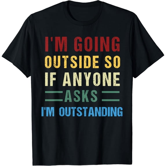 Funny Outdoor Dad Joke Pun, I'm Outstanding,Sarcastic T-Shirt