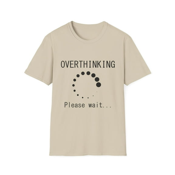 Funny Overthinking Please Wait Graphic Men Women Unisex Softstyle T-Shirt
