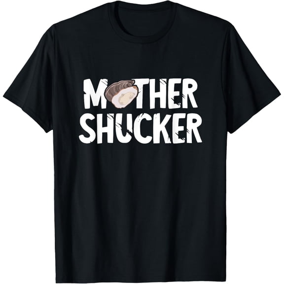 Funny Oyster Mother Shucker Oyster Shucking Mom Seafood T-Shirt