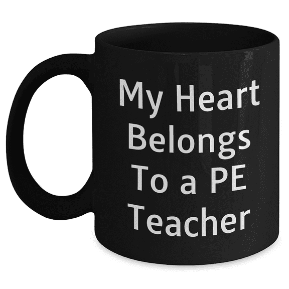 Funny PE Teacher Gifts from Friends for Graduation Unique PE Teacher Black Coffee Mug 'My Heart Belongs To A PE Teacher'
