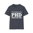 thumbnail image 1 of Funny PHD Projects Half Done Comedy Graphic Novelty Tee, 1 of 4