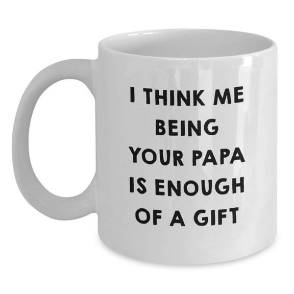 Funny Papa Quotes Gifts from Men to Papa, 11oz or 15oz White Coffee Mugs for Papa, Unique Christmas Unique Gifts for Papa