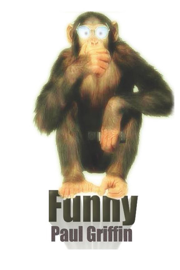 Funny Paperback 1520205589 9781520205588 Paul Griffin
