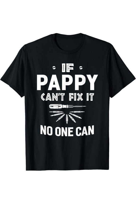 Funny Pappy Can't Fix It No One Can Men's T-Shirt Retro Handyman Grandfather Gift Tee