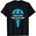 thumbnail image 1 of Funny Parachute Skydiver Love Parachuting I Like To Get High T-Shirt, 1 of 5