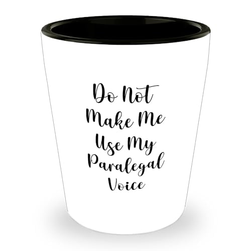 Funny Paralegal Shot Glass - Sarcastic Gifts for Paralegals - Unique Mother's Day Gift
