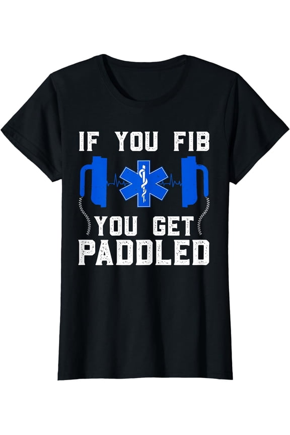 Funny Paramedic For Men Women FIB EMT ER ICU Nurse Medical T-Shirt