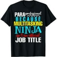 thumbnail image 1 of Funny Paraprofessional Teachers Paraprofessionals T-Shirt, 1 of 4
