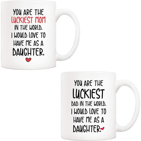 Funny Parents Christmas Gifts, You Are The Luckiest Mom/Dad In The World I Would Love To Have Me As A Daughter Coffee Mug Set, Parents Cup from Daughter 11 Oz