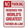 thumbnail image 1 of Funny Parking Sign, No Parking Reserved For Greatest Father In Law Sign, 24x30 Reflective Aluminum EGP, 1 of 1