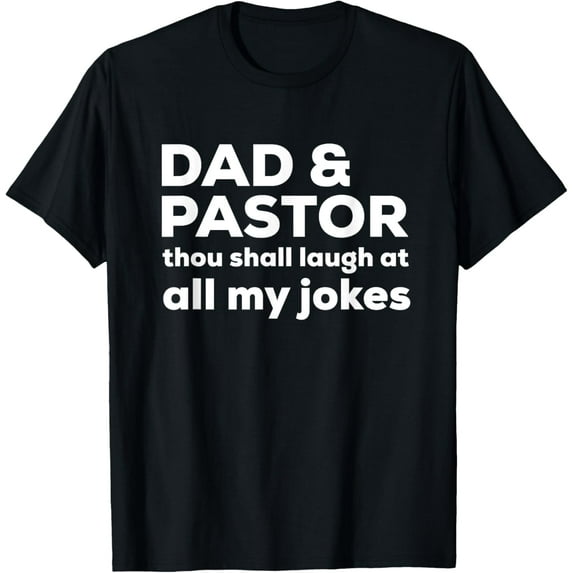 Funny Pastor Dad Shirt Thou Shall Laugh At All My Jokes Gift T-Shirt
