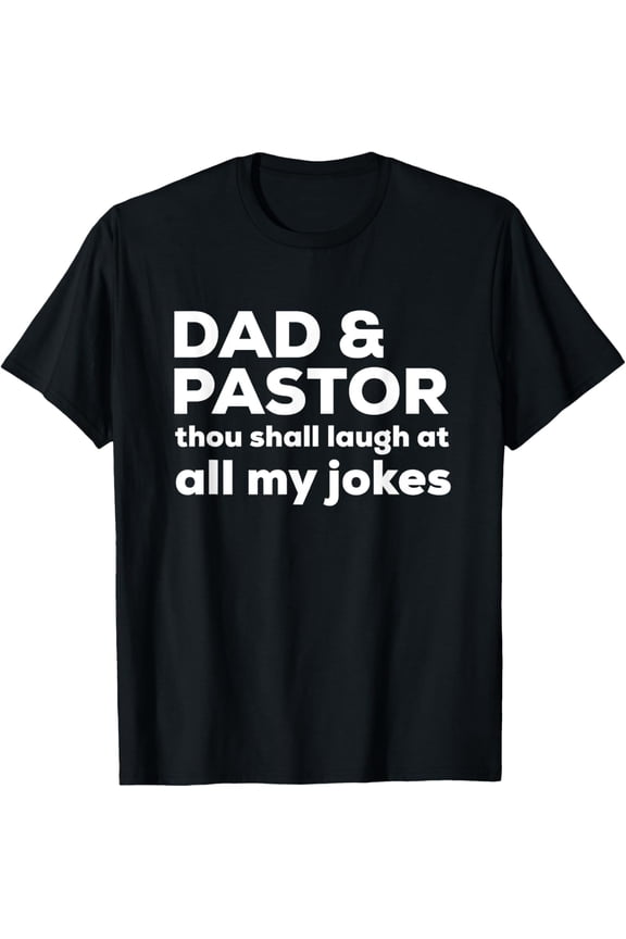 Funny Pastor Dad Shirt Thou Shall Laugh At All My Jokes Gift T-Shirt