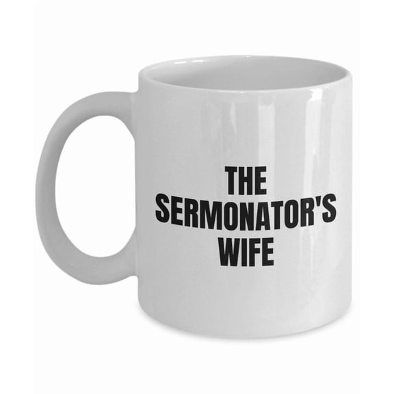 Funny Pastor Mug PreaC1her GifT1 Idea Minister Present The Sermonator's Wife